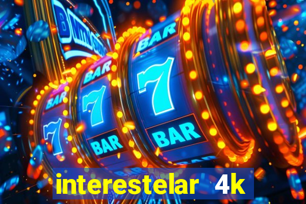 interestelar 4k dublado download